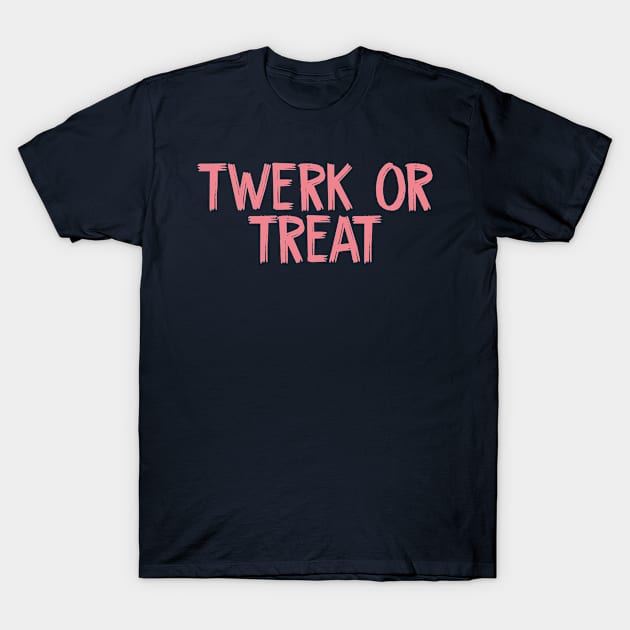 twerk or treat T-Shirt by TIHONA